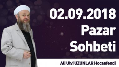 02.09.2018 Pazar Sohbeti