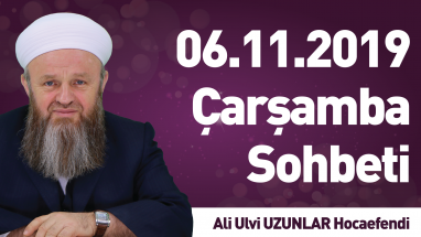 06.11.2019 Çarşamba Sohbeti