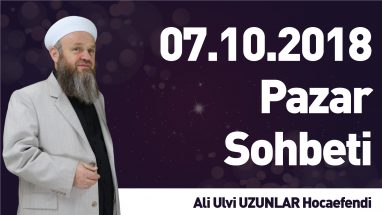 07.10.2018 Pazar Sohbeti