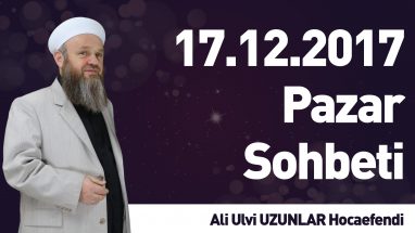 17.12.2017 Pazar Sohbeti