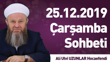 25.12.2019 Çarşamba Sohbeti