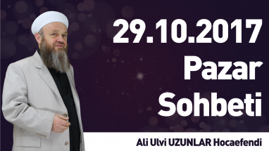29.10.2017 Pazar Sohbeti