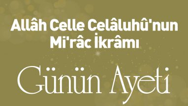 Allâh Celle Celâluhû’nun Mi’râc İkrâmı