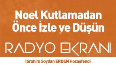 Noel Kutlamadan Önce İzle ve Düşün