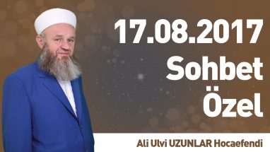 17.08.2017 Sohbet Özel