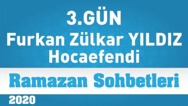 3.Gün Ramazan Sohbeti