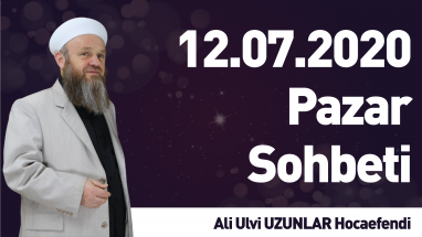 12.07.2020 Pazar Sohbeti