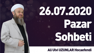 26.07.2020 Pazar Sohbeti